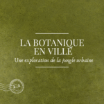 De la jungle urbaine à la jungle végétale